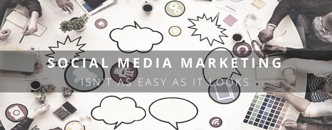 Social Media Marketing Isn’t as Easy as It Looks